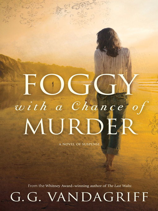 Title details for Foggy with a Chance of Murder by G. G. Vandagriff - Available